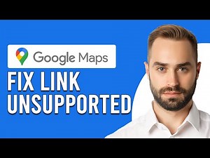 How To Fix Google Maps Link Unsupported (Troubleshoot Guide To Solve Google Maps Link Unsupported)