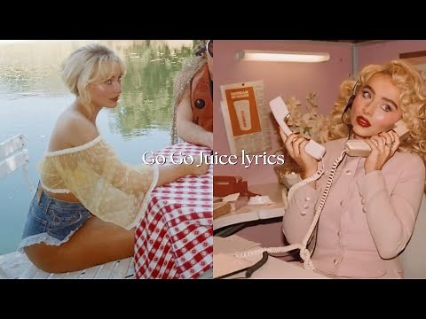 Go Go Juice by Sabrina Carpenter lyrics