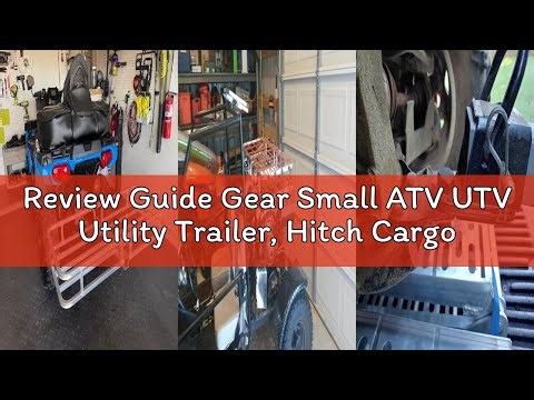 Review Guide Gear Small ATV UTV Utility Trailer, Hitch Cargo Carrier, Truck Camping, Aluminum