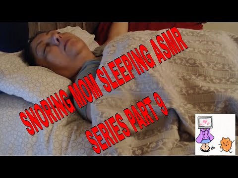 SNORING MOM SLEEPING SERIES ASMR PART 9