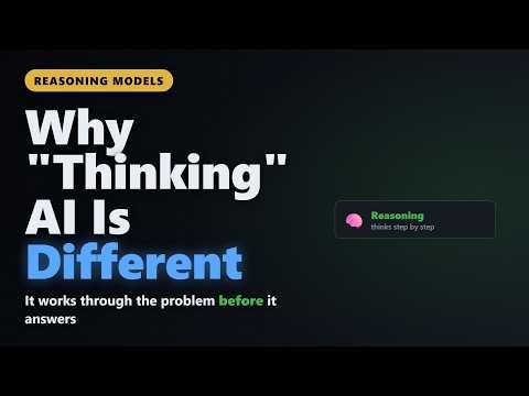 Reasoning Models: Why 'Thinking' AI Is Different