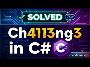 Solving "Ch4113ng3" in C# | Codewars 7 Kyu Walkthrough