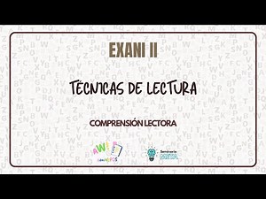 Técnicas de Lectura | Comprensión Lectora | EXANI II