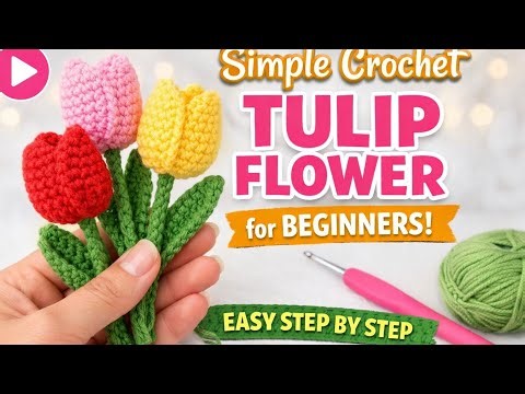 Simple Tulip Crochet Flower for Beginners 🌷 | Easy Step by Step Tutorial