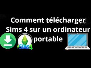 Comment télécharger Sims 4 sur un ordinateur portable - Guide complet