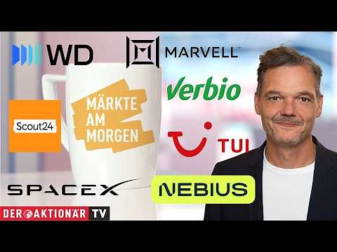 Märkte am Morgen: Bitcoin, Western Digital, SpaceX, Marvell, Nebius, Scout24, TUI, Verbio