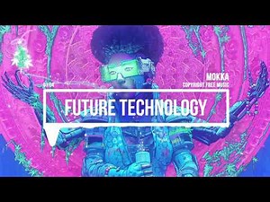 (No Copyright Music) Future Technology [Commercial Music] by MokkaMusic / One More Year