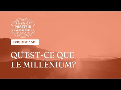 Qu'est-ce que le millénium? (Épisode 150)