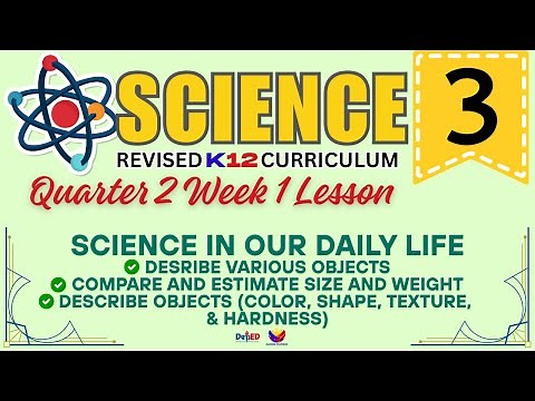SCIENCE 3 | SCIENCE IN OUR DAILY LIFE | WEEK 1 LESSON | QUARTER 2 | REVISED CURRICULUM