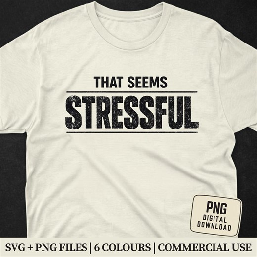 That Seems Stressful PNG - Sarcastic Introvert T-shirt Design - Relatable Chaos Graphics - Funny Anxiety Sublimation - Digital Download - Etsy