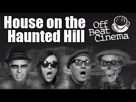 Off Beat Cinema: House on the Haunted Hill - Full Show
