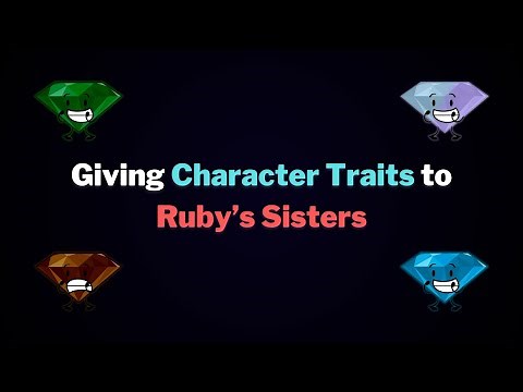Giving Ruby’s Sisters Character Traits (ABCDEFG/BFDI)