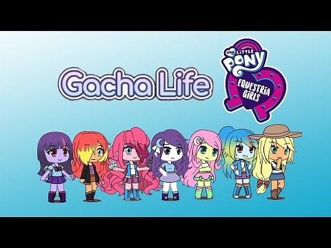 Gacha Life Equestria Girls (My Little Pony) - Making My Little Pony In GACHA LIFE!!!