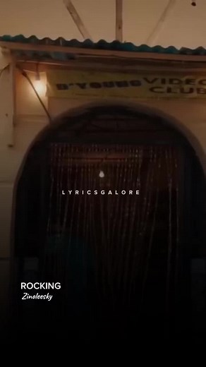 Rocking Lyrics by Zinoleesky - Full Lyric Video