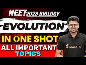 NEET 2023 Biology | Evolution Full Chapter Explanation | Most Important Topics for NEET Exam 2023