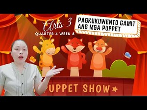 Arts 3 Quarter 4 Week 8 l Pagkukuwento Gamit ang Mga puppets l Melc-Based l Rutch TV
