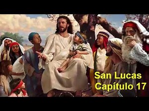 San Lucas Capitulo 17 Biblia Hablada