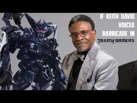 If Keith David Voiced Barricade in Transformers: Dark of the Moon!!! (REISSUED)