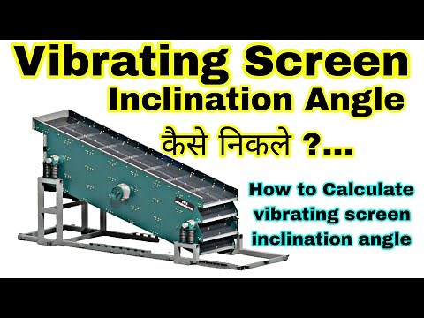 Vibrating Screen Inclination Angle | How to Measure Screen Angle of Inclination