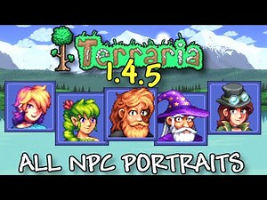 Terraria 1.4.5 All NPC Portraits!