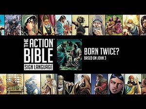 Born Twice | The Action Bible Sign Language - ASL Story 10