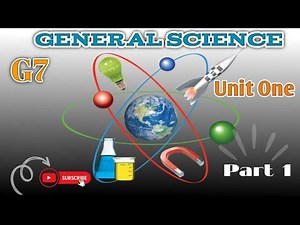 🌍 Grade 7 General Science | Unit 1 Part 1 🌟