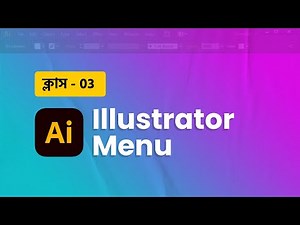Illustrator Menu Bangla Tutorial | ক্লাস ৩ - ইলাস্ট্রেটর মেনু | MH