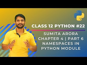 Python Class 12 | Namespace in Python Module | Chapter 4 | Part 6 | In Hindi