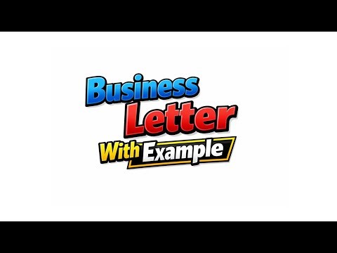 Business Letter Writing, With Example.