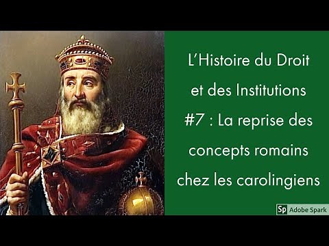 The History of Law and Institutions #7: The Carolingians’ Resumption of Roman Concepts