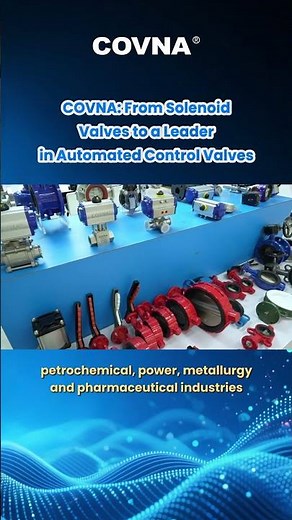 COVNA: From Solenoid Valves to a Leader in Automated Control Valves