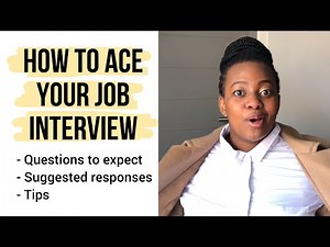 HOW TO PREPARE FOR YOUR JOB INTERVIEW || Questions & Suggested Responses