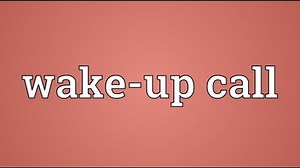 Wake-up call Meaning