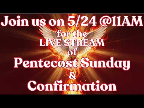 Join us on Sunday 5/24 @ 11AM for Pentecost & Confirmation