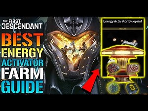 The First Descendant: The BEST "Energy Activator" Guide! EASY Way To FARM Activators & Materials
