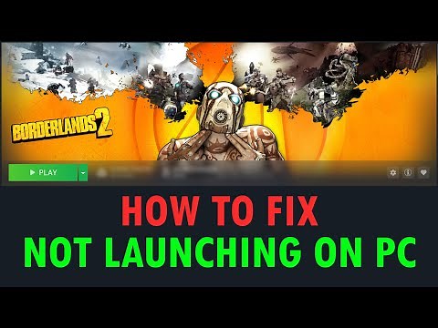 How To Fix Borderlands 2 Won't Launch/Not Launching Error On PC | #borderlands2