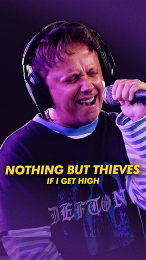 Nothing But Thieves - If I Get High | Absolute Radio Live Session