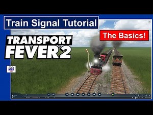 Transport Fever 2 - Signal Tutorial - The Basics