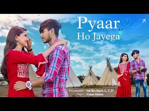 Pyaar Ho Jayega | Photographer Love Story | Vishal Mishra | Tunisha Sharma | New Hindi Song |