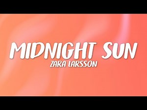 Zara Larsson - Midnight Sun (Lyrics)