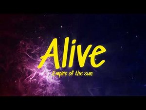 Empire of the sun – Alive(lyrics)