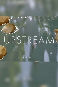 Upstream (2024) - Movie