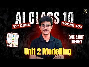 Class 10 AI Unit 2 Concepts of Modeling in AI | CBSE 417 | 2026