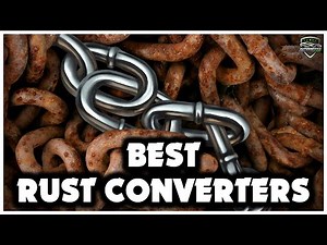 Best Rust Converter 2022 | Top 5 Best Rust Converters in 2022
