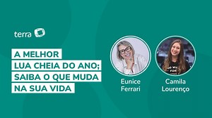 A melhor Lua Cheia do ano; saiba o que muda na sua vida - Ao Vivo - Horóscopo - Terra