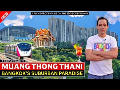 ✅MUANG THONG THANI: Obscure Bangkok Suburban Paradise | History | Living Guide | Transportation