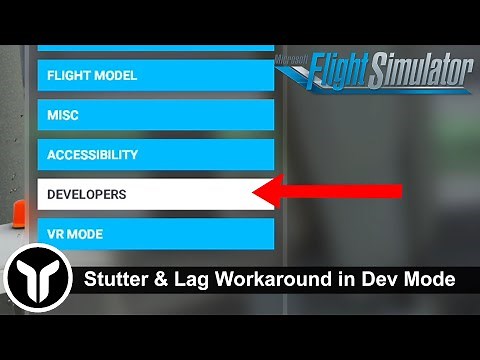 [MSFS] Easy Fix for Stutter & Lag using Developer Mode Tweak! - Get Smoother Performance!