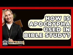 How Is Apocrypha Used In Bible Study? - BibleMadeClear.com