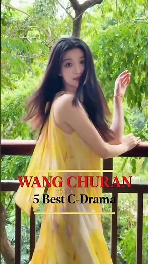 TOP 7 WANG CHURAN DRAMAS | 2025 Must-Watch C-Drama Shorts! 🔥