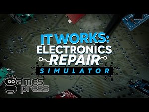 It Works: Electronics Repair Simulator: A New PC Gaming Experience